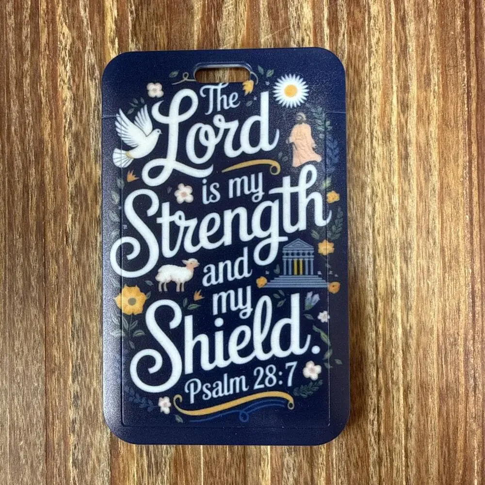 The Lord is my Strength and my Shield Badge ID Holder